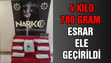4 kilo 700 gram esrar ele geçirildi