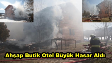 Ahşap Butik Otel Büyük Hasar Aldı 