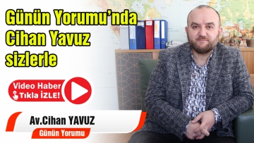 Günün Yorumu Cihan Yavuz