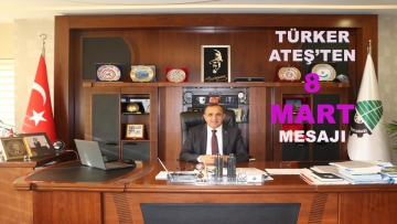 TÜRKER ATEŞ'TEN 8 MART MESAJI