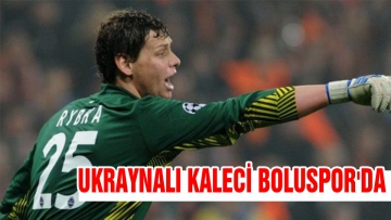 UKRAYNALI KALECİ BOLUSPOR'DA