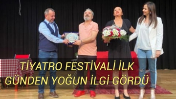 TİYATRO FESTİVALİ İLK GÜNDEN YOĞUN İLGİ GÖRDÜ