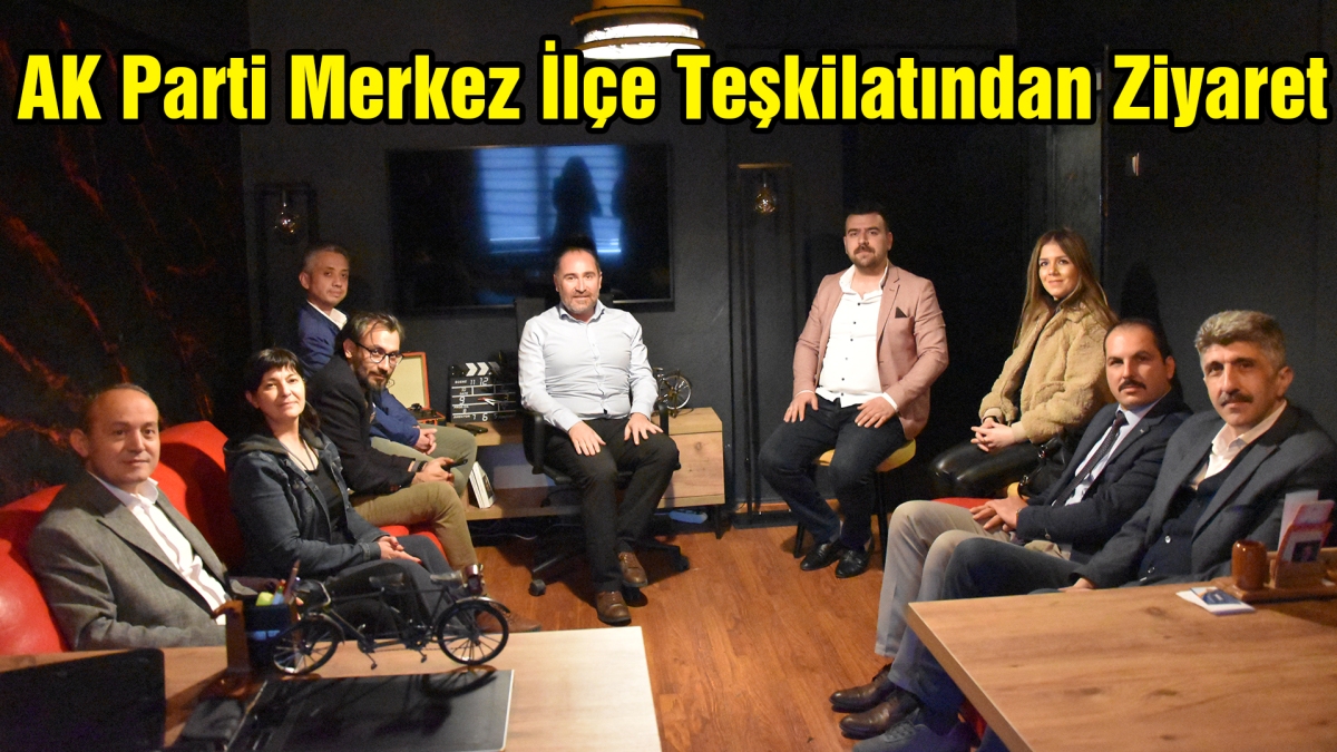 AK Parti Merkez İlçe Teşkilatından Ziyaret