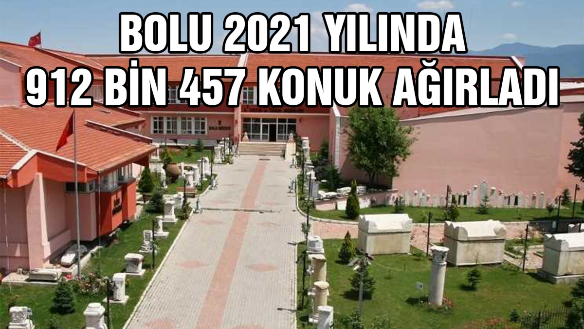 Bolu 2021 yılında 912 bin 457 konuk ağırladı