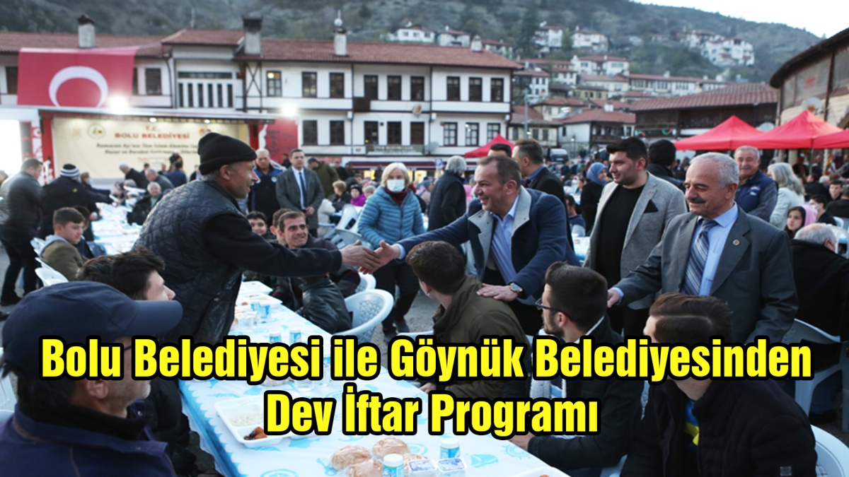 Bolu Belediyesi ile Göynük Belediyesinden Dev İftar Programı