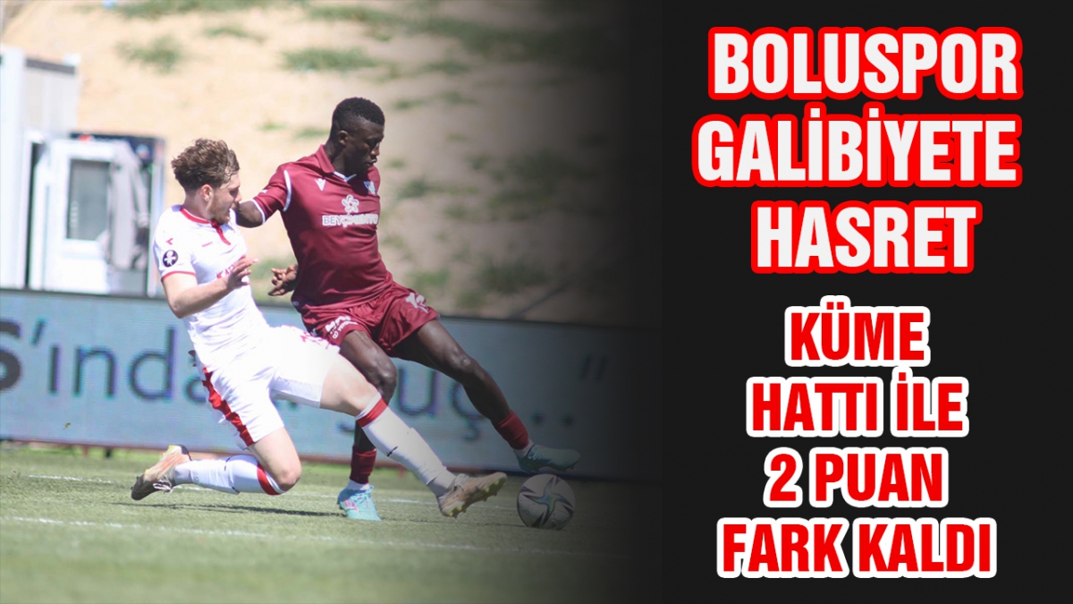 Boluspor galibiyete hasret