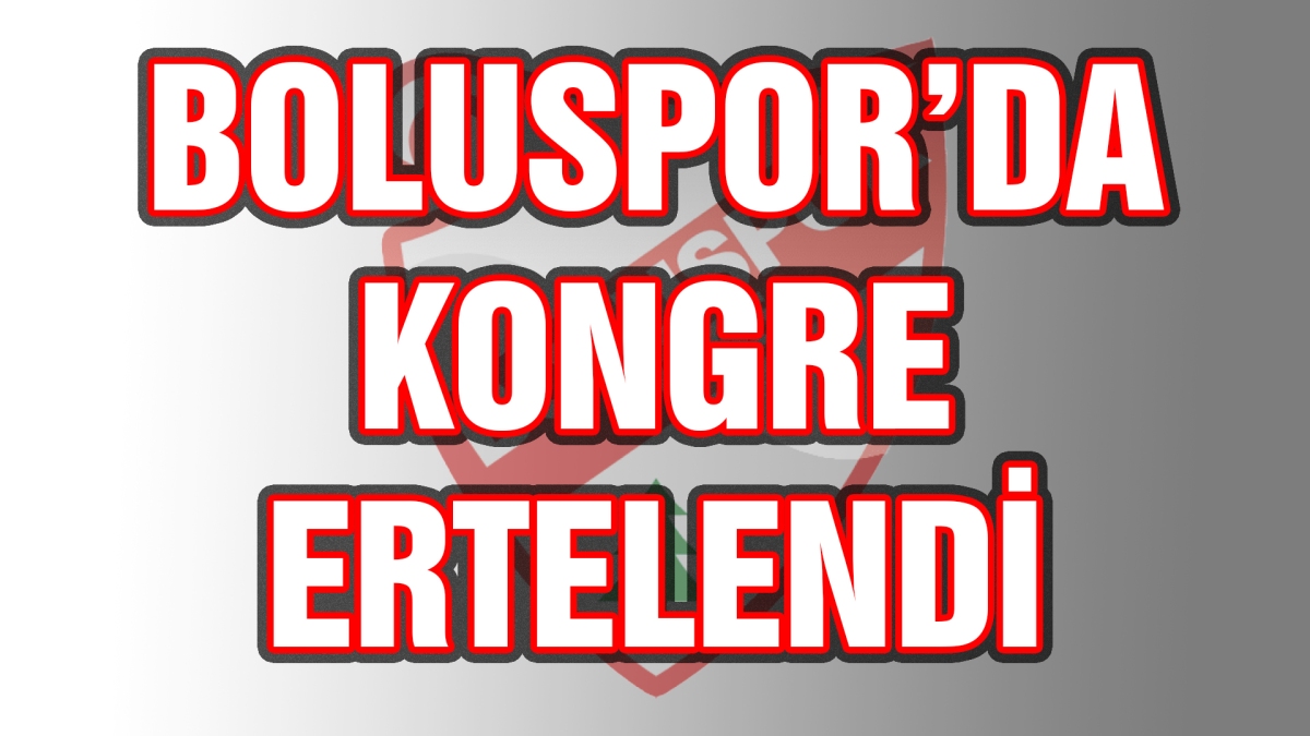 Boluspor'da kongre ertelendi