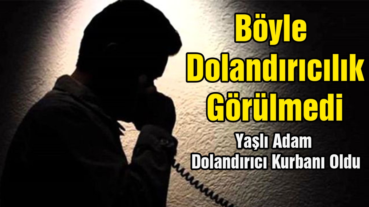 Böyle Dolandırıcılık Görülmedi