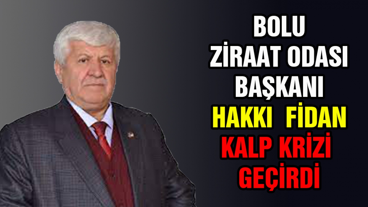 Hakkı Fidan kalp krizi geçirdi