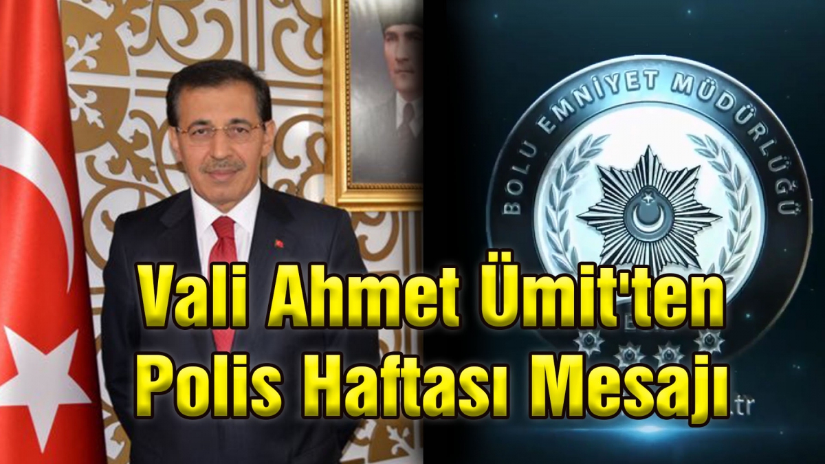 Vali Ahmet Ümit'ten Polis Haftası Mesajı
