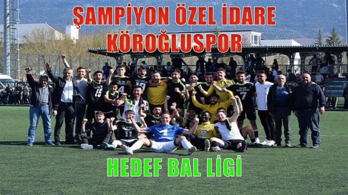 Şampiyon Özel İdare Köroğluspor