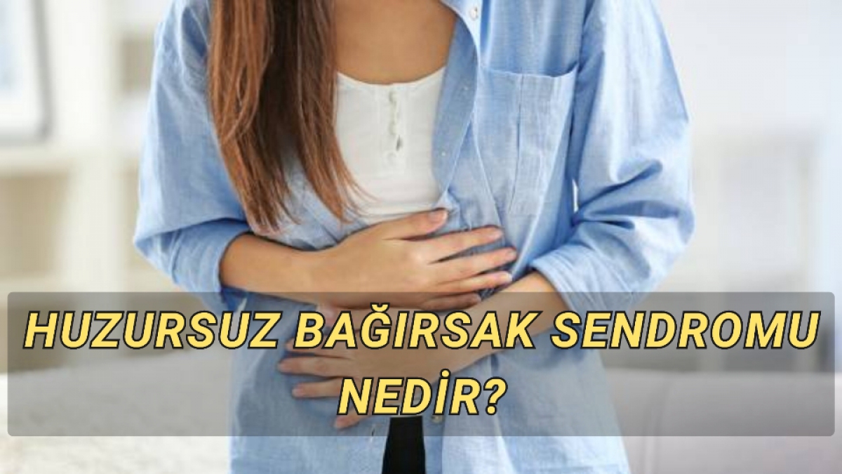 Huzursuz bağırsak sendromu nedir?