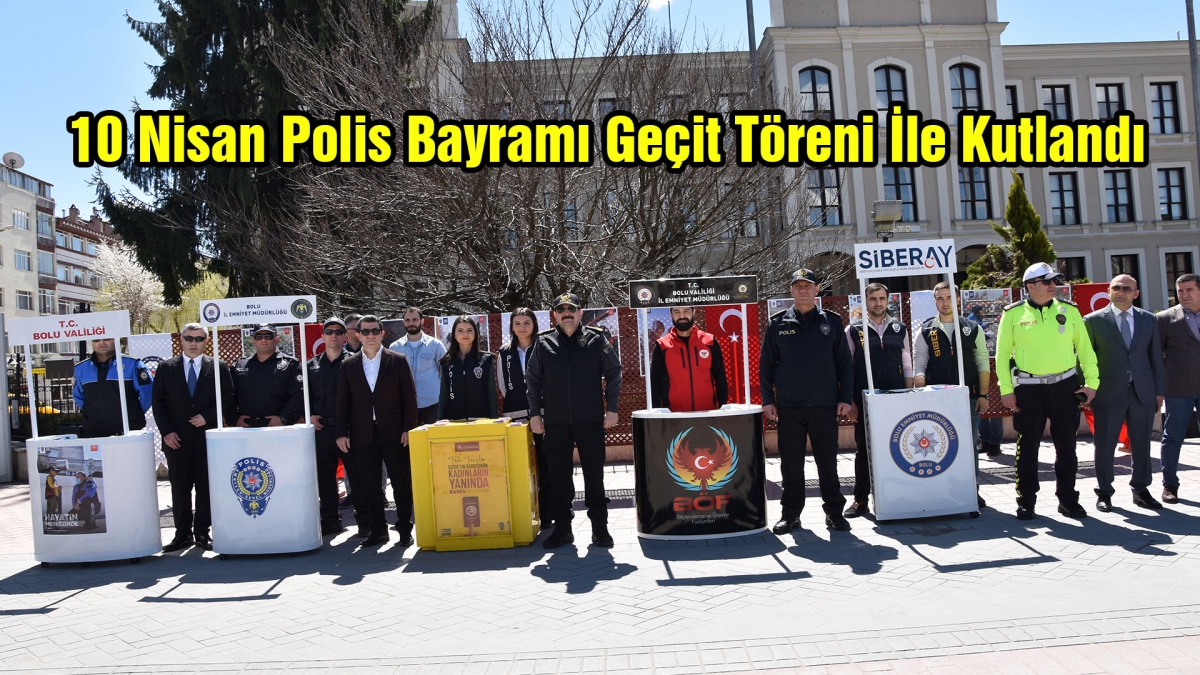 10 Nisan Polis Bayramı Geçit Töreni İle Kutlandı