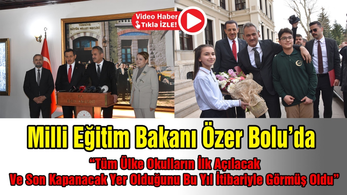 Milli Eğitim Bakanı Özer Bolu'da