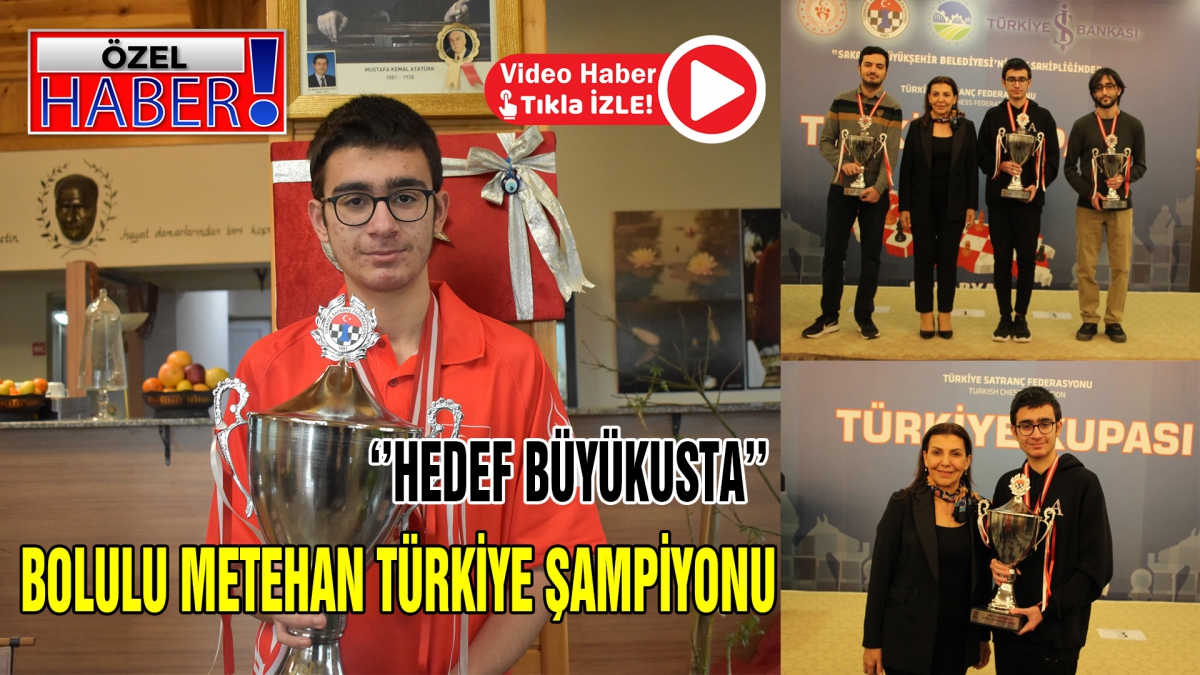 BOLULU METEHAN TÜRKİYE ŞAMPİYONU