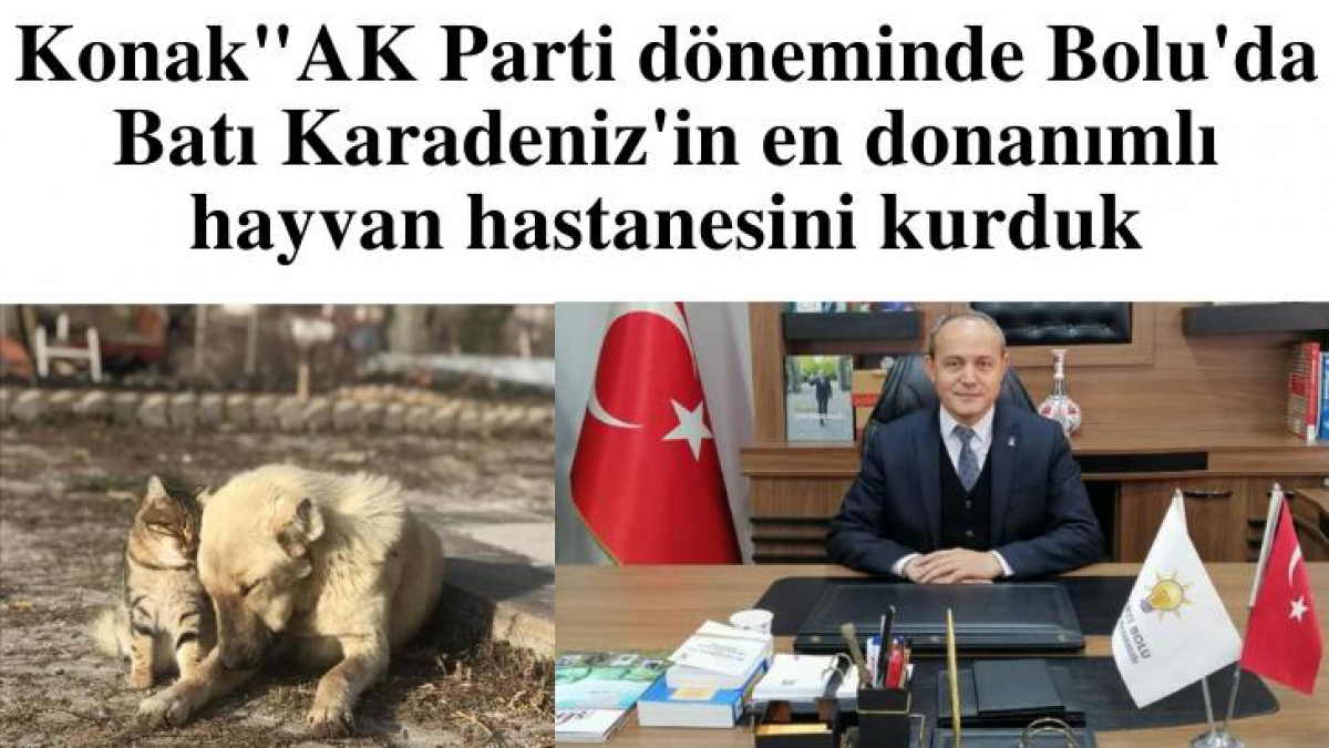 Konak "Batı Karadeniz Bölgesinin en donanımlı hayvan hastanesini kurduk"