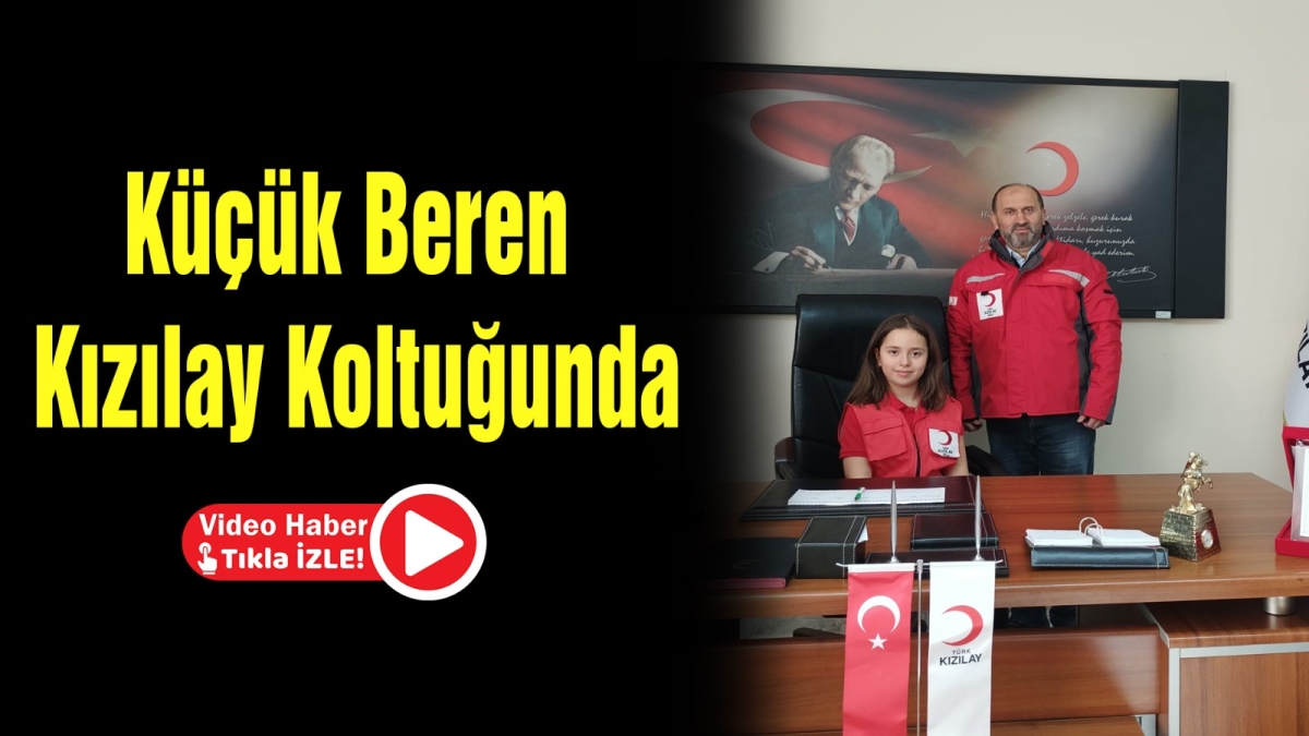 Küçük Beren Kızılay Koltuğunda