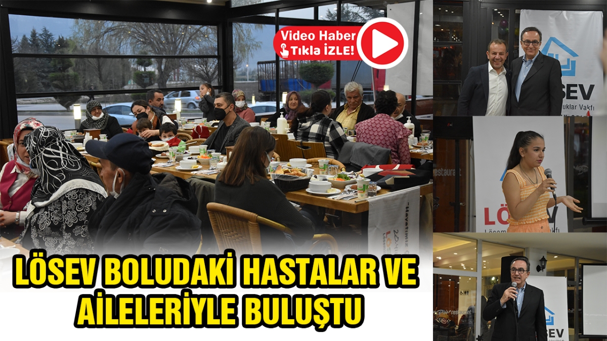 LÖSEV Bolu'daki hastalar ve aileleriyle buluştu