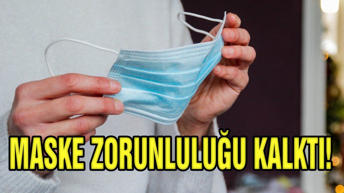 MASKE ZORUNLULUĞU KALKTI!