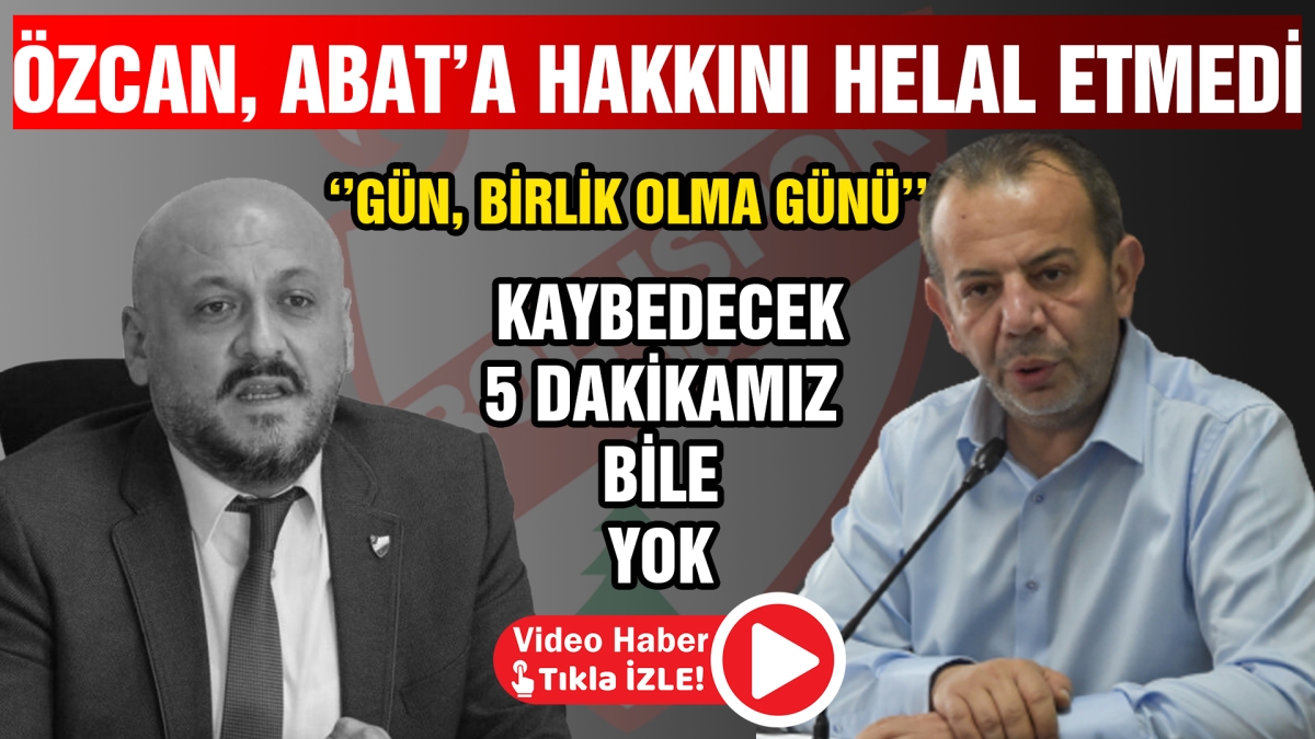 ÖZCAN, ABAT'A HAKKINI HELAL ETMEDİ 