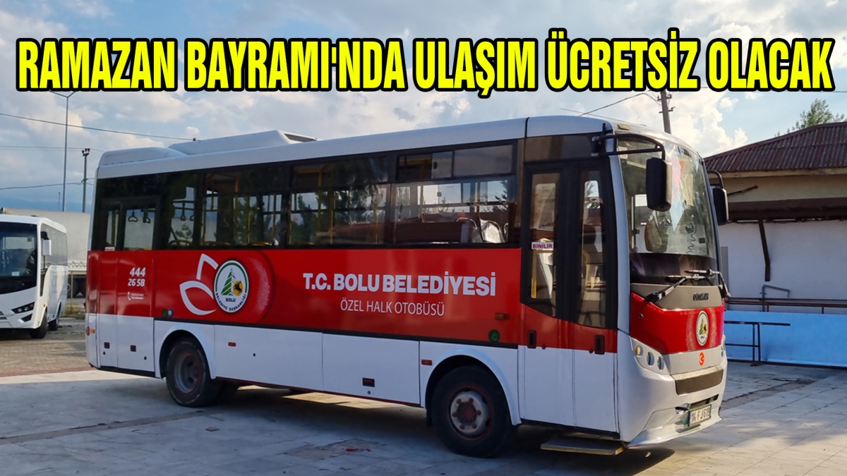 RAMAZAN BAYRAMI'NDA ULAŞIM ÜCRETSİZ OLACAK