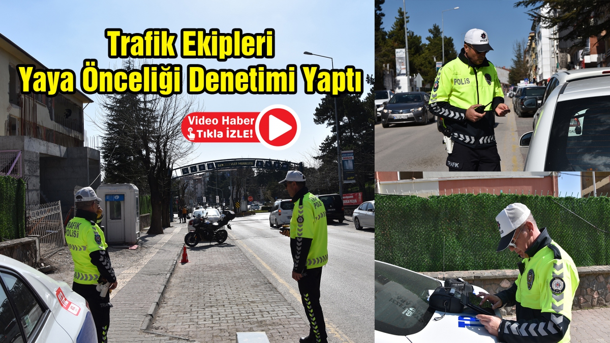 Trafik Ekipleri Yaya Önceliği Denetimi Yaptı