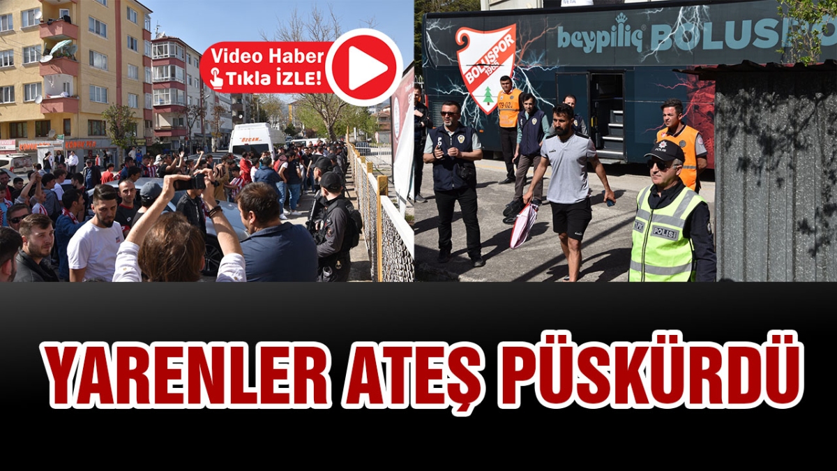 Yarenler ateş püskürdü