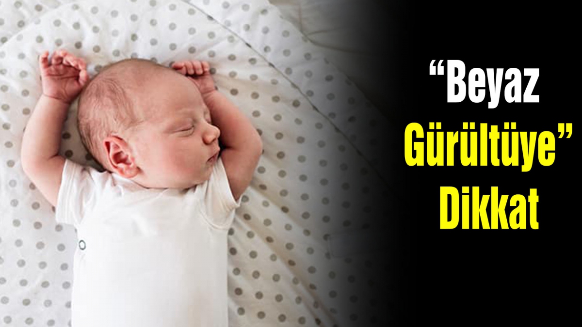 "Beyaz Gürültüye" Dikkat