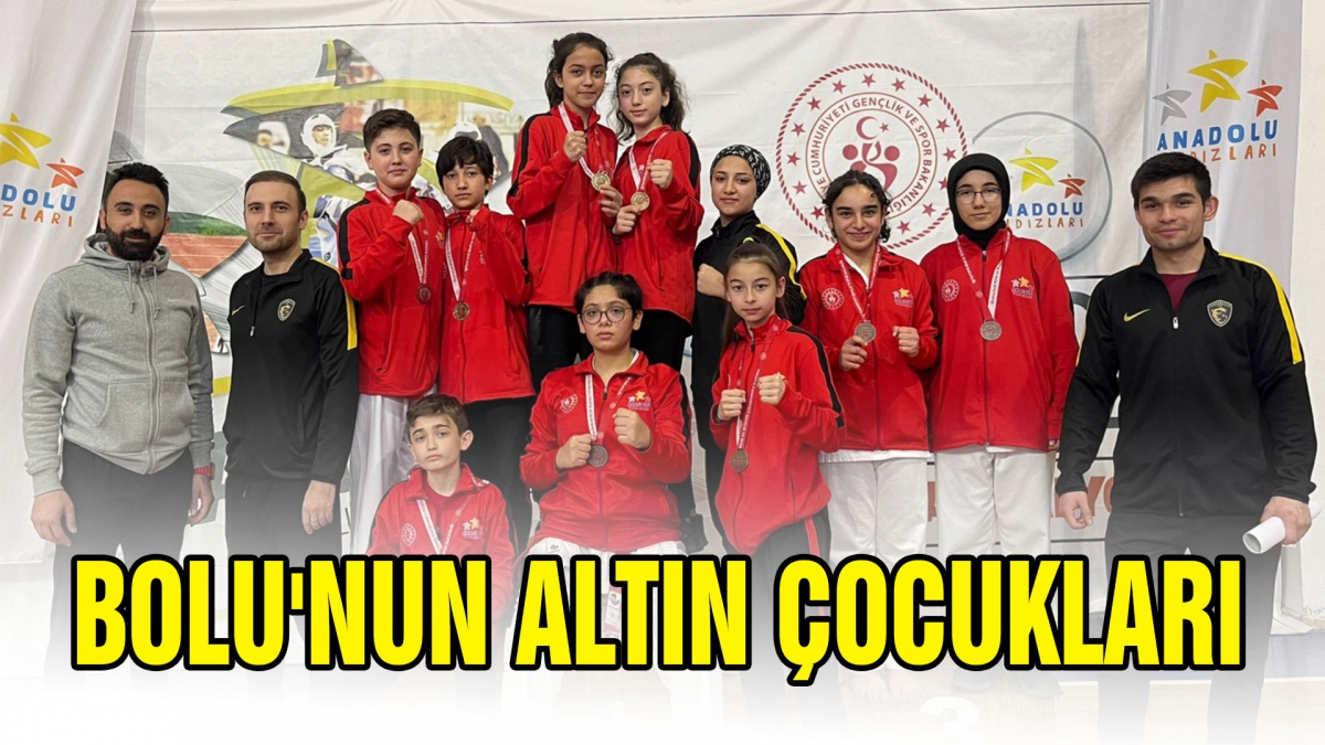 BOLU'NUN ALTIN ÇOCUKLARI 