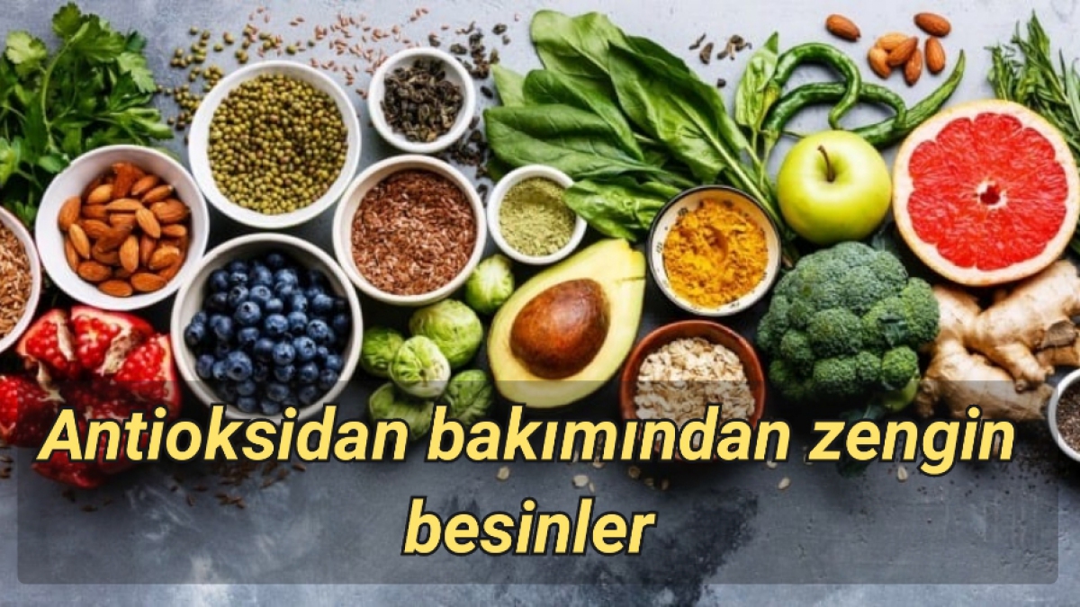 Antioksidan bakımından zengin besinler