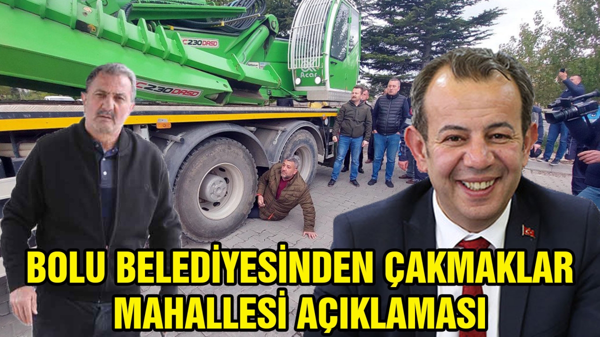 BOLU BELEDİYESİNDEN ÇAKMAKLAR MAHALLESİ AÇIKLAMASI