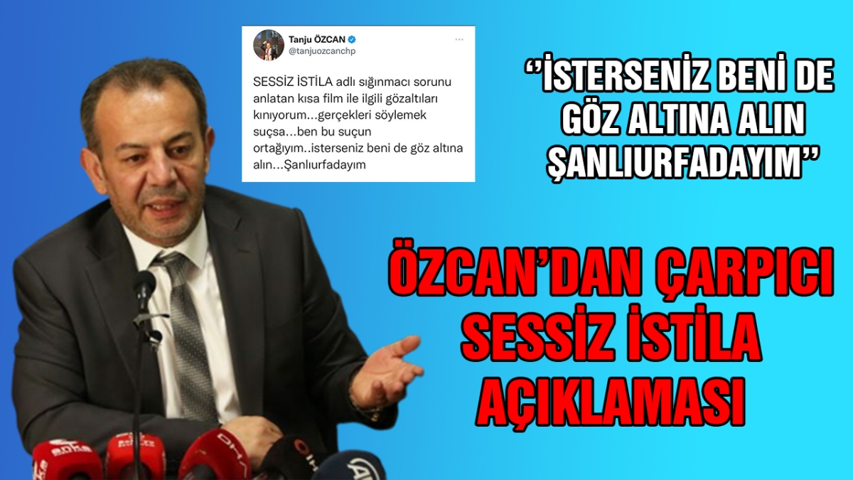 Özcan'dan çarpıcı Sessiz İstila açıklaması