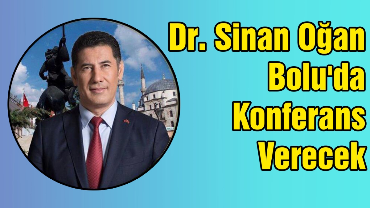 Dr. Sinan Oğan Bolu'da Konferans Verecek