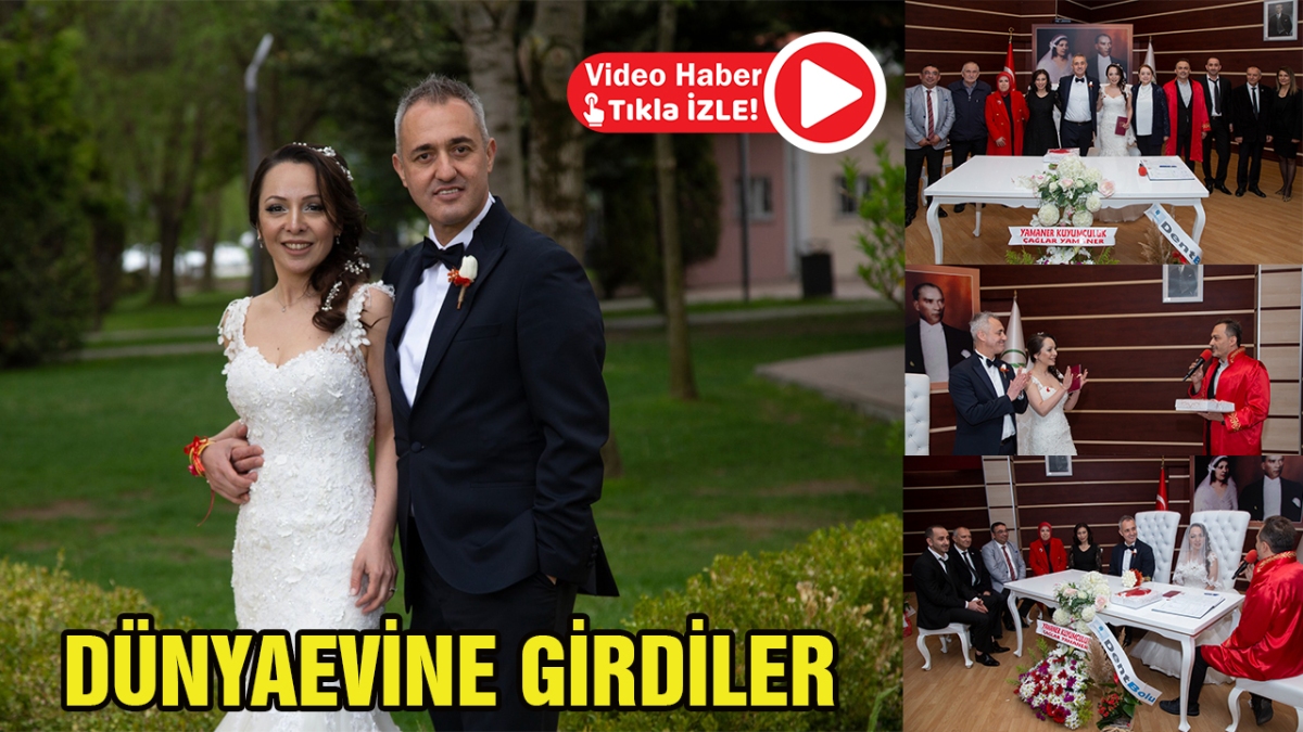 DÜNYAEVİNE GİRDİLER