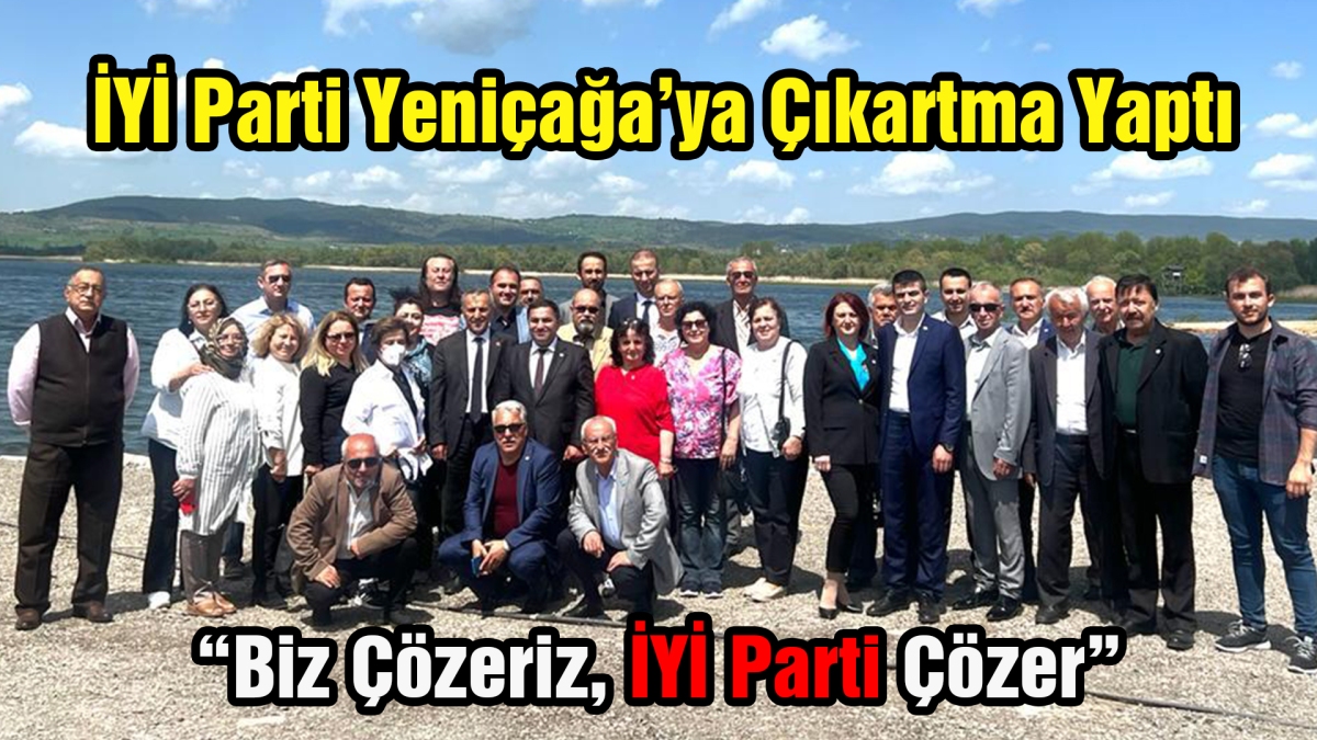 İYİ Parti Yeniçağa'ya Çıkarma Yaptı