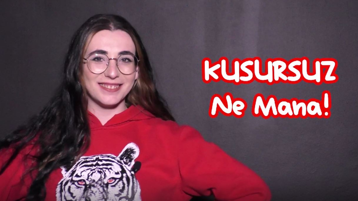 KUSURSUZ Ne Mana!