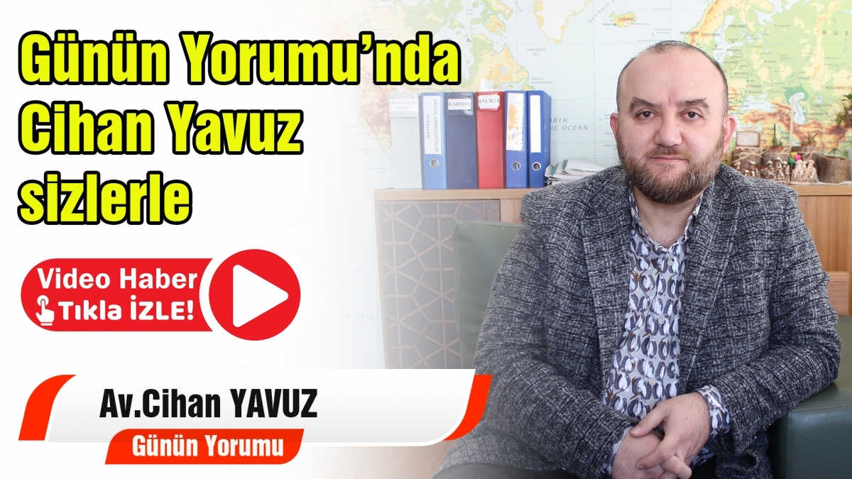 Günün Yorumu Cihan Yavuz
