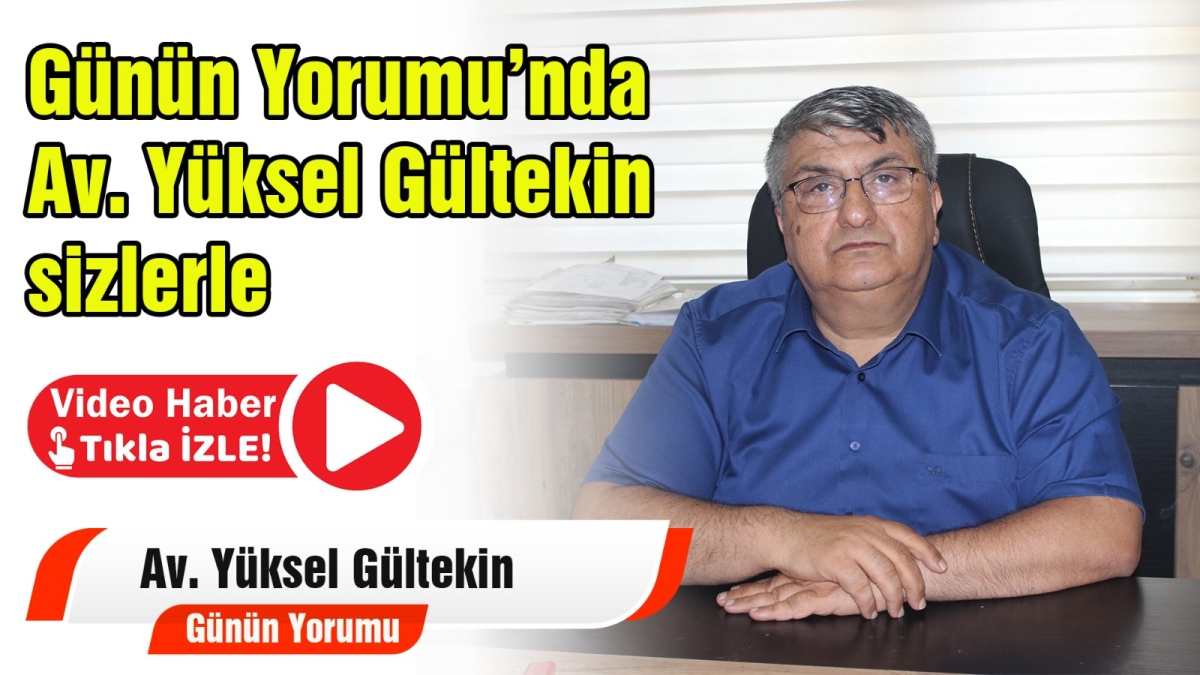 Günün Yorumu Yüksel Gültekin