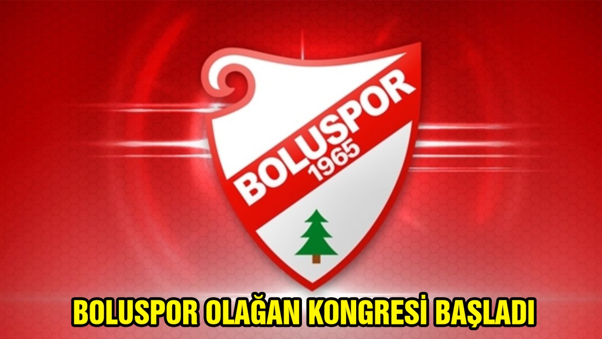 BOLUSPOR OLAĞAN KONGRESİ BAŞLADI