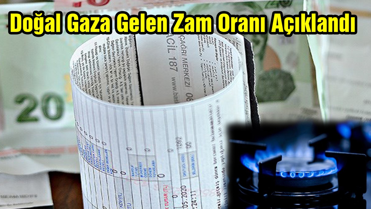 Doğal Gaza Gelen Zam Oranı Açıklandı