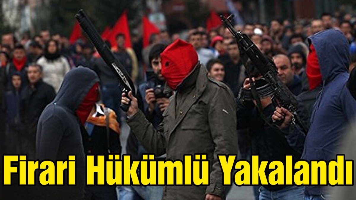 Firari Hükümlü Yakalandı