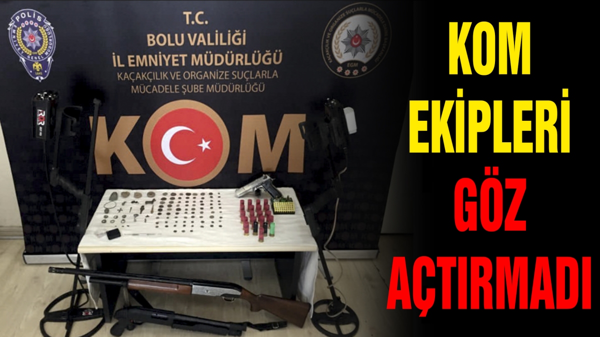 KOM EKİPLERİ GÖZ AÇTIRMADI