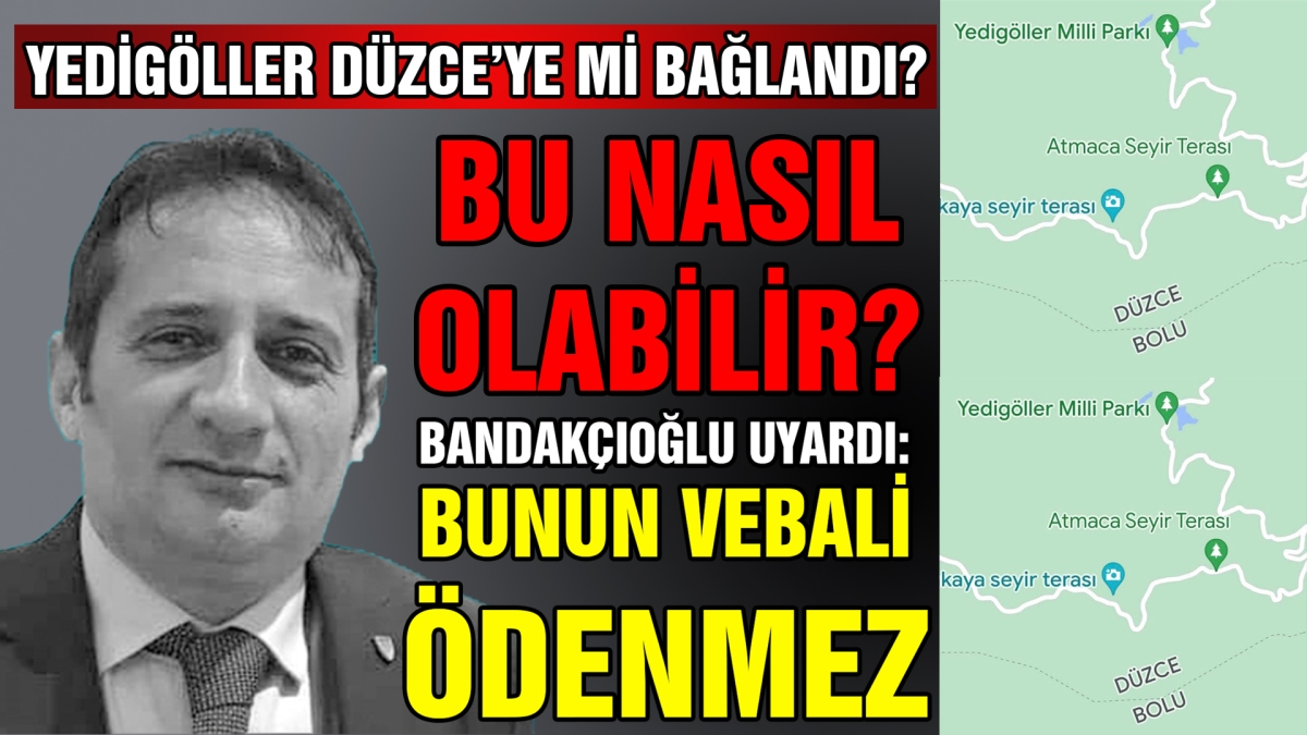 Yedigöller Düzce'ye mi bağlandı?