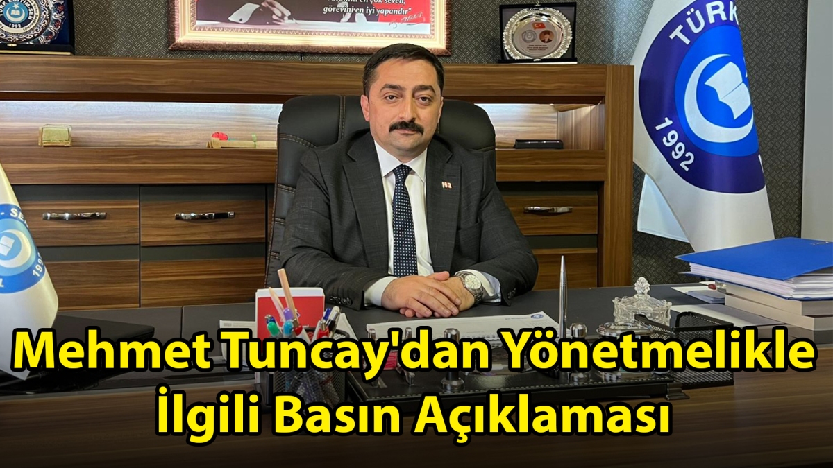 Mehmet Tuncay'dan Yönetmelikle İlgili Basın Açıklaması