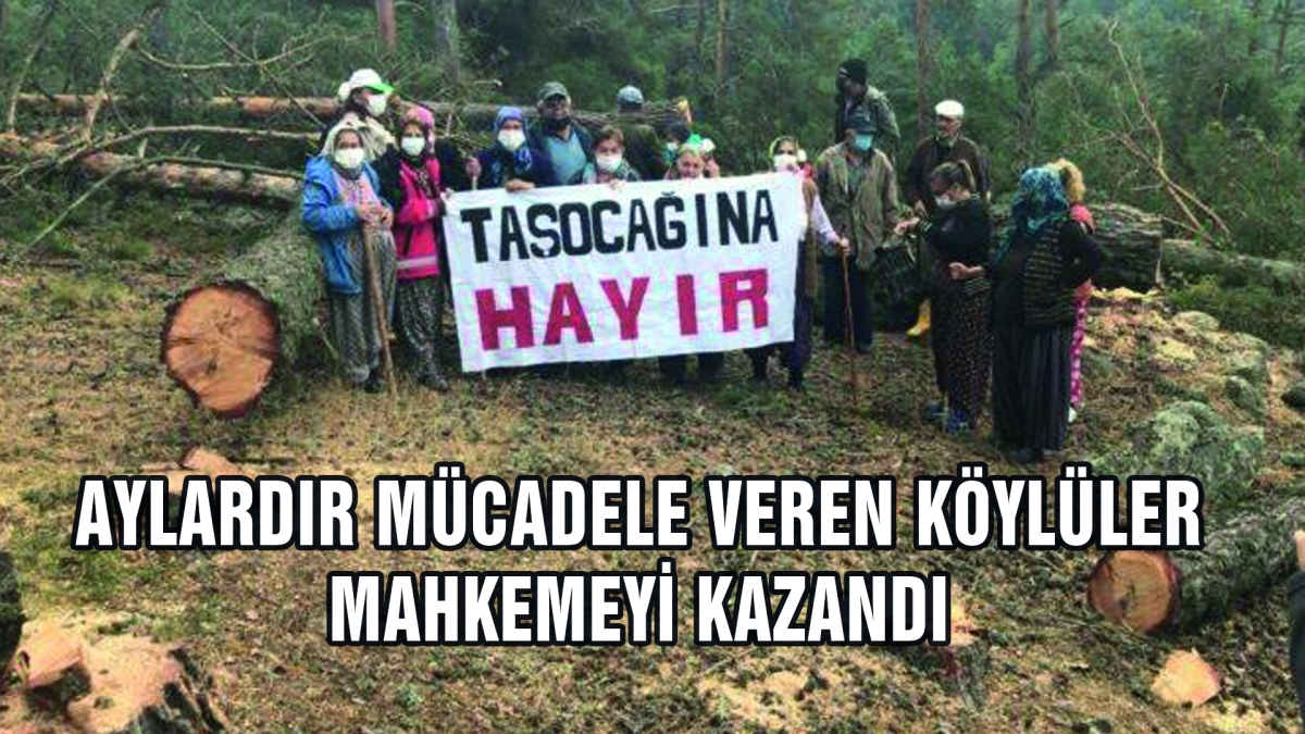 AYLARDIR MÜCADELE VEREN KÖYLÜLER MAHKEMEYİ KAZANDI
