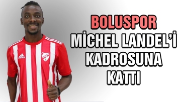Boluspor Michel Landel'i kadrosuna kattı