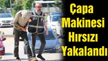 Çapa Makinesi Hırsızı Yakalandı