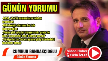 Günün Yorumu Cumhur Bandakçıoğlu