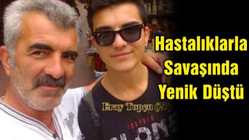 Hastalıklarla Savaşında Yenik Düştü
