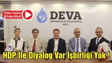 HDP ile diyalog var işbirliği yok!